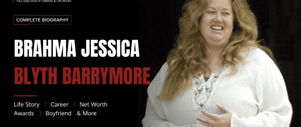 Brahma Jessica Blyth Barrymore: The Untold Story Behind a Little-Known Member of Hollywood’s Most Famous Family