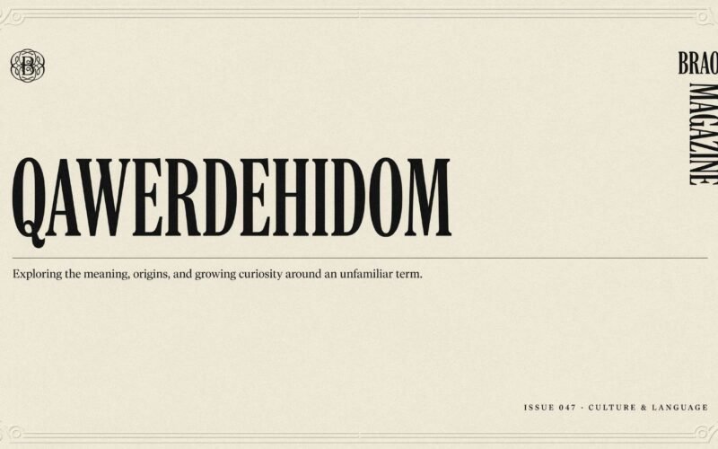 Qawerdehidom: Exploring the Meaning, Origins, and Growing Curiosity Around an Unfamiliar Term