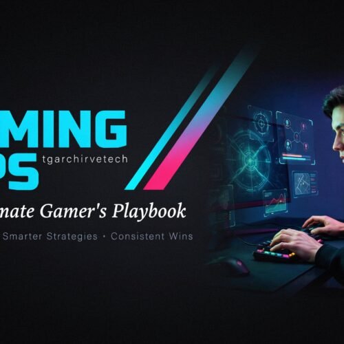 Gaming Tips tgarchirvetech: The Ultimate Gamer’s Playbook for Better Skills, Smarter Strategies, and Consistent Wins
