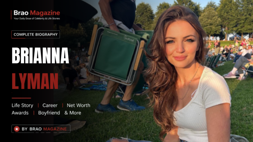 Brianna Lyman Net Worth