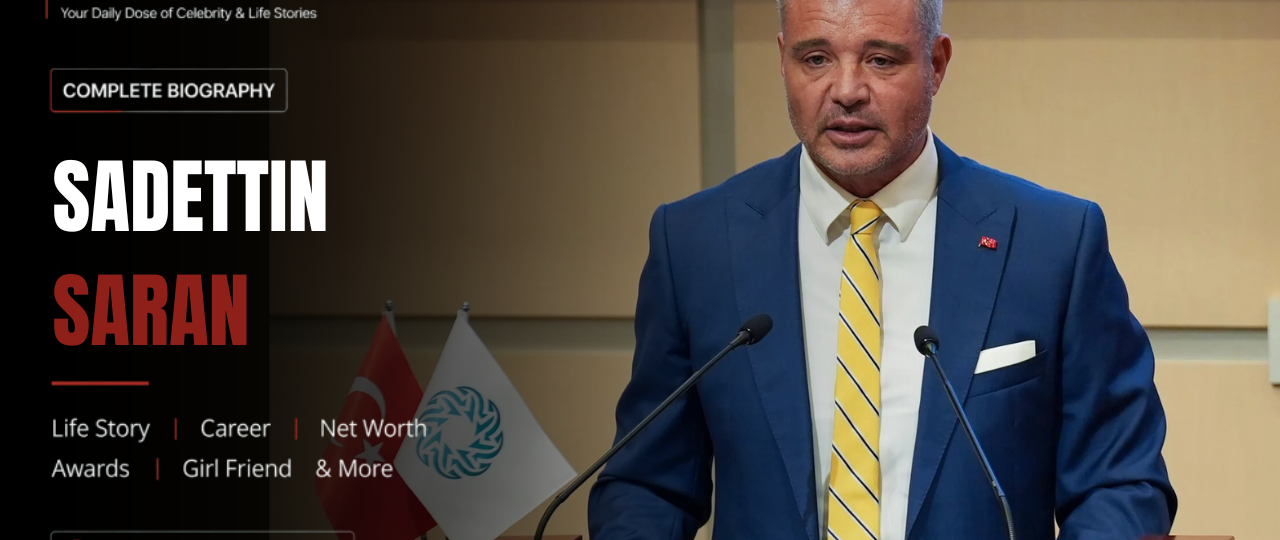 Sadettin Saran Net Worth