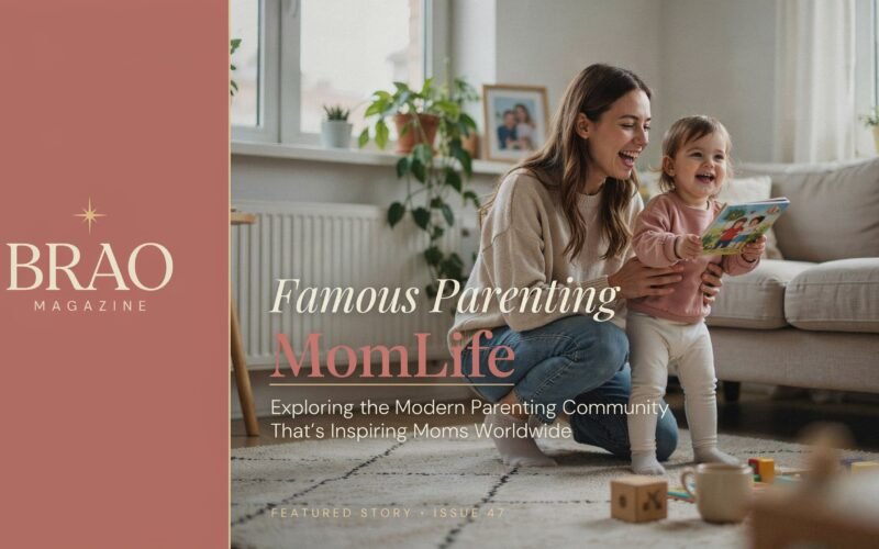 FamousParenting MomLife: Exploring the Modern Parenting Community That’s Inspiring Moms Worldwide